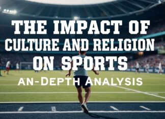 El Impacto de la Cultura y la Religión en el Deporte: Un Análisis Profundo The Impact of Culture and Religion on Sports: An In-Depth Analysis