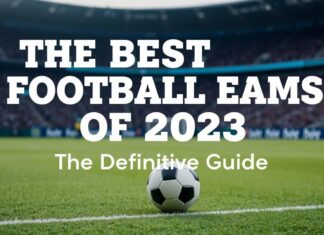 Los Mejores Equipos de Fútbol de 2023: Guía Definitiva The Best Football Teams of 2023: The Definitive Guide